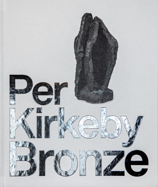 Per Kirkeby: Bronze, Hardback Book