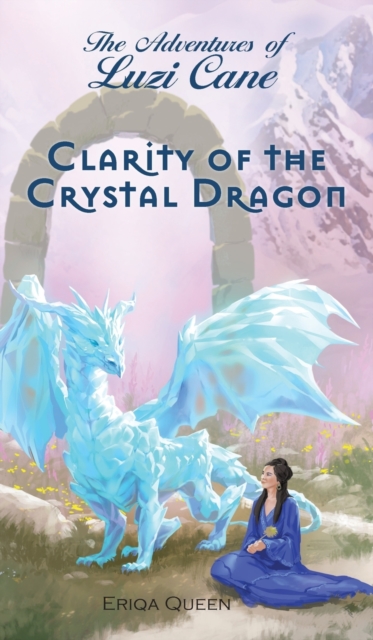 Clarity of the Crystal Dragon, Hardback Book