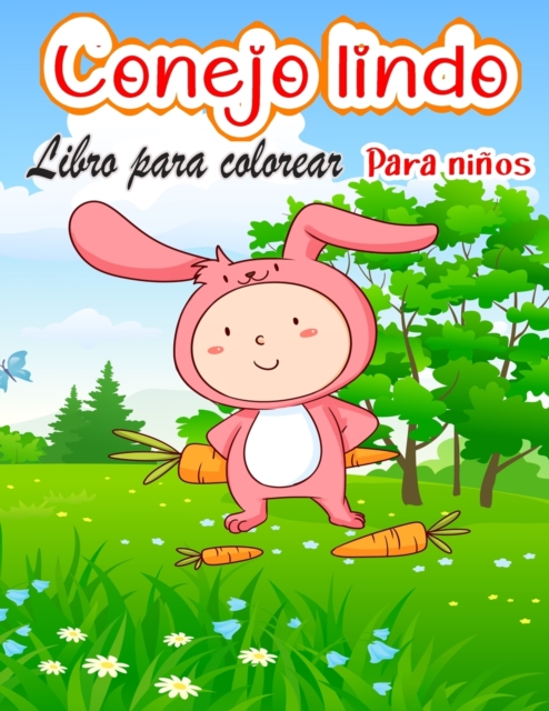 Libro para colorear de conejos para ninos : Paginas para colorear de conejos faciles y divertidas con conejitos super lindos y adorables, libro para colorear de conejos, Paperback / softback Book