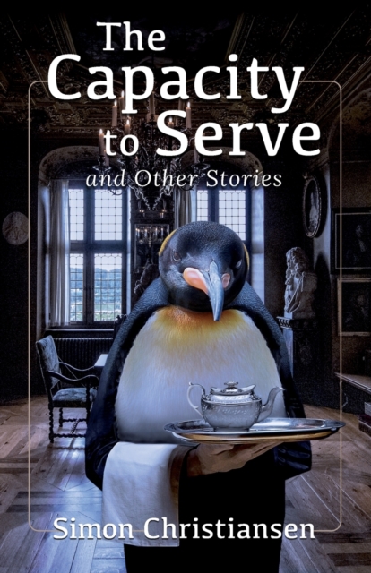 The Capacity to Serve and Other Stories, Paperback / softback Book