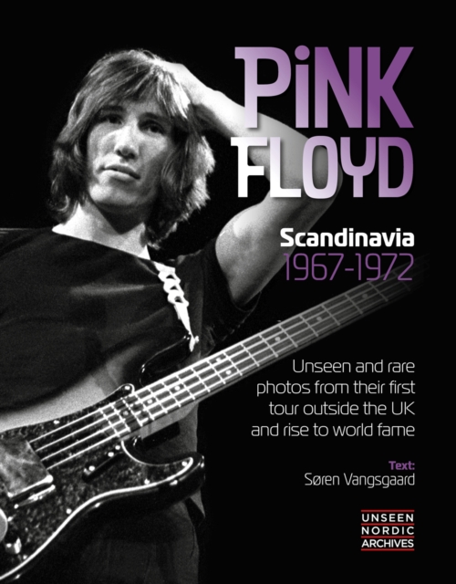 Pink Floyd : Scandinavia 1967 - 1972, Hardback Book