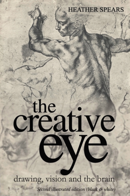 The Creative Eye : Drawing, Vision and the Brain, Paperback / softback Book
