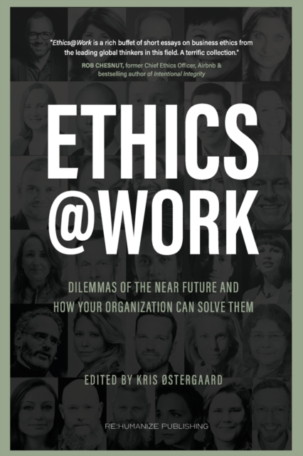 Ethics at Work : Dilemmas of the Near Future and How Your Organization Can Solve Them, Paperback / softback Book