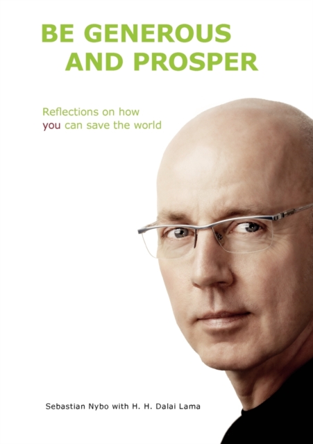 Be generous and prosper : Reflections on how you can save the world, Paperback / softback Book