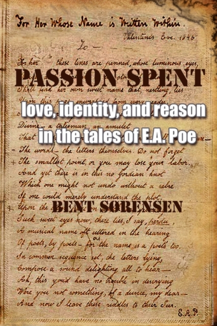 Passion Spent : Love, Identity, and Reason in the Tales of E.A. Poe, Paperback / softback Book