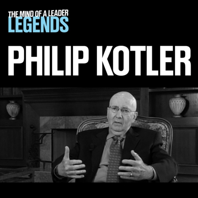 Philip Kotler - The Mind of a Leader : Legends, eAudiobook MP3 eaudioBook