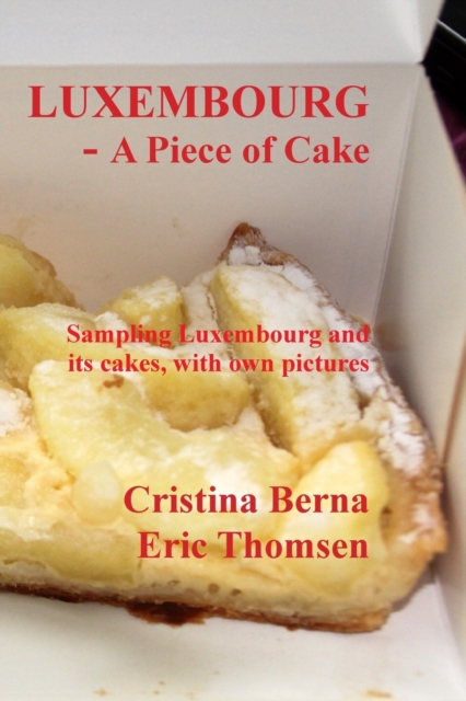 Luxembourg - A Piece of Cake, Paperback / softback Book