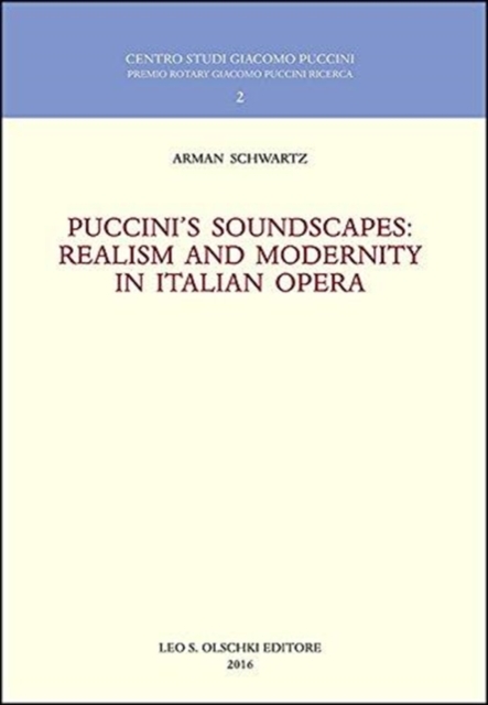 Puccini'S Soundscapes : Realism and Modernity in Italian Opera, Paperback / softback Book