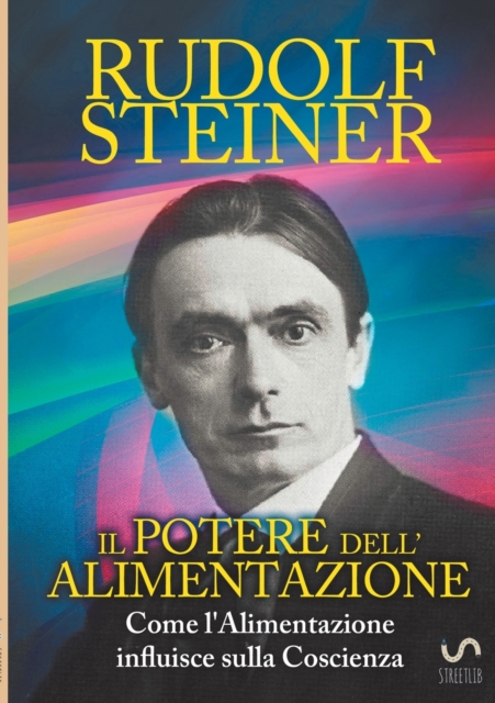 Il Potere dell'Alimentazione - Come l'Alimentazione influisce sulla Coscienza, Paperback / softback Book