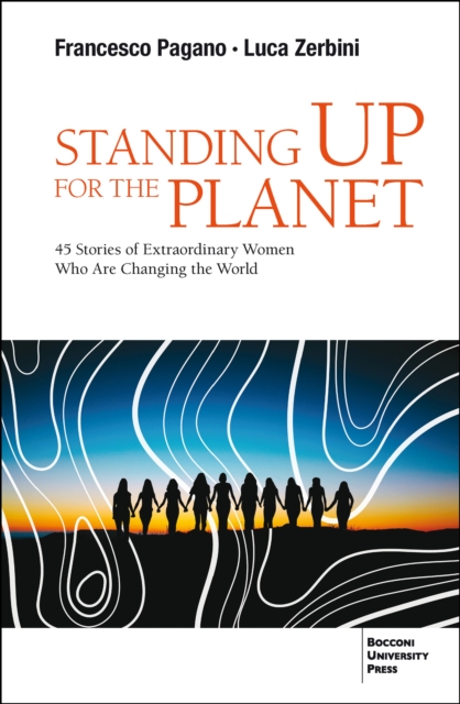 Standing up for the Planet : 45 Stories of Extraordinary Women Who are Changing the World, EPUB eBook