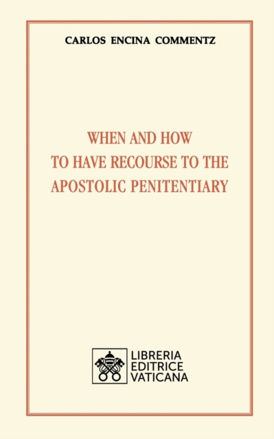 When and how to have recourse to the Apostolic Penitentiary, Paperback / softback Book