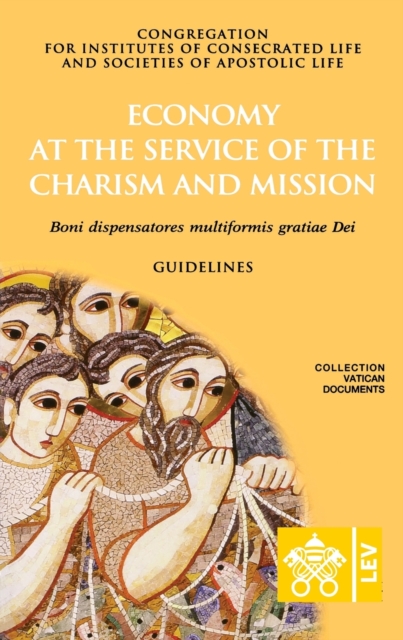 Economy at the Service of the Charism and Mission. Boni dispensatores multiformis gratiæ Dei, Paperback / softback Book
