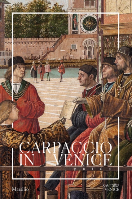 Carpaccio in Venice: A Guide, Paperback / softback Book