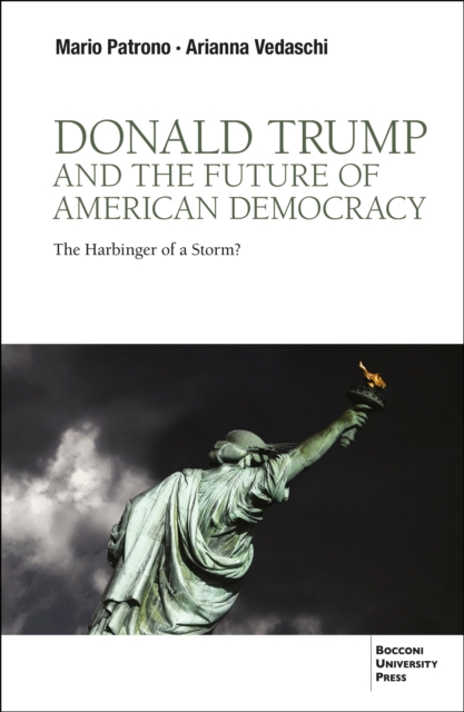 Donald Trump and the Future of American Democracy : The Harbinger of a Storm?, EPUB eBook