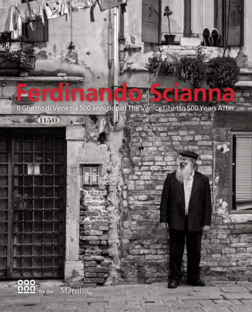 Ferdinando Scianna: The Venice Ghetto 500 Years After, Hardback Book