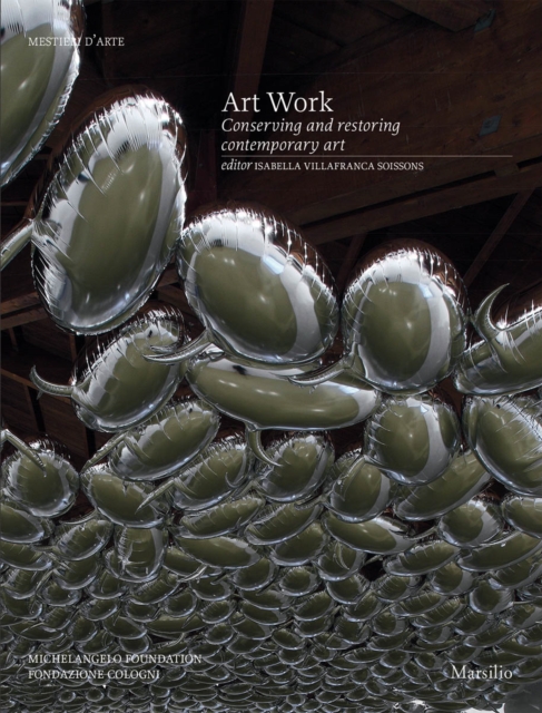 Art Work : Conserving and Restoring Contemporary Art, Paperback / softback Book