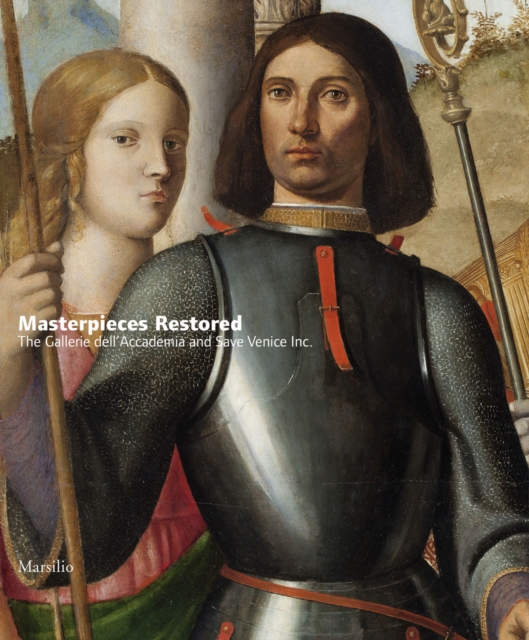 Rediscovering Masterpieces : The Gallerie Dell Accademia and Save Venice Inc., Hardback Book