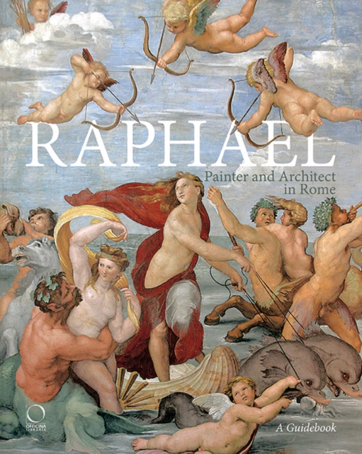 Raphael, Painter and Architect in Rome : Itineraries, Paperback / softback Book