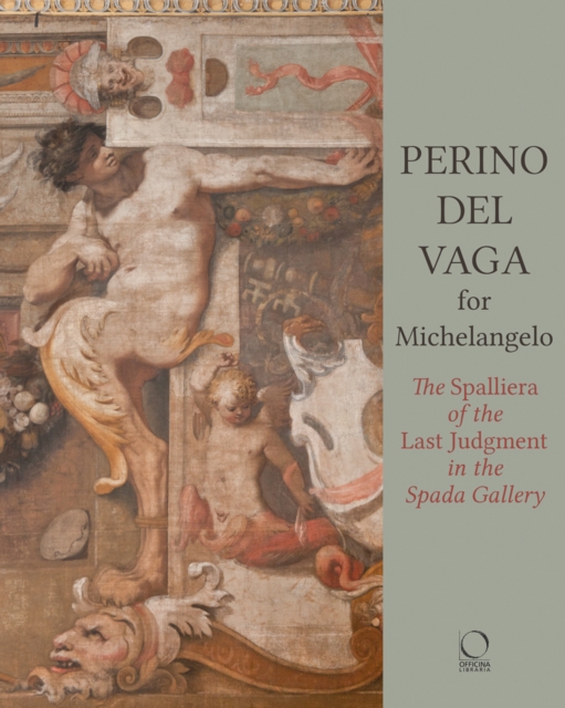 Perino del Vaga for Michelangelo : The Spalliera of the Last Judgment in the Spada Gallery, Paperback / softback Book