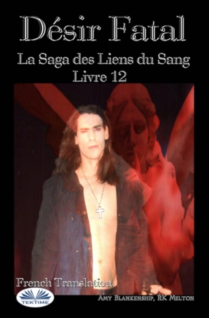 Desir Fatal : La Saga des Liens du Sang - Livre 12, Paperback / softback Book
