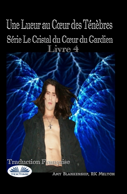 Une Lueur au Coeur des Tenebres : Serie Le Cristal du Coeur du Gardien Livre 4, Paperback / softback Book