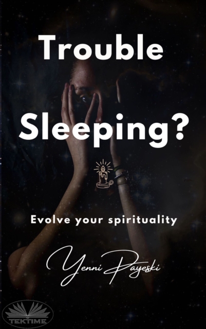 Trouble Sleeping? : Evolve Your Spirituality, EPUB eBook