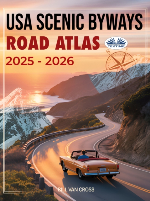 USA Scenic Byways Road Atlas 2025 2026 The Complete US Road Trip 
