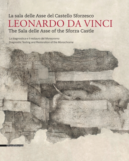 Leonardo da Vinci : The Sala delle Asse of the Sforza Castle, Hardback Book