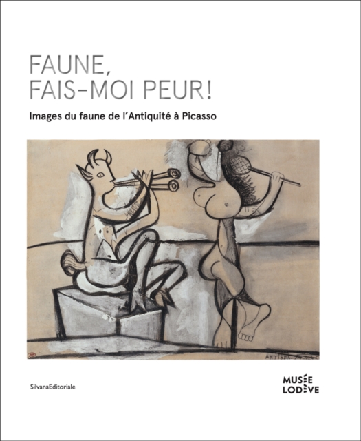 Frightening Faun! : Images of the Faun, from Antiquity to Picasso, Hardback Book
