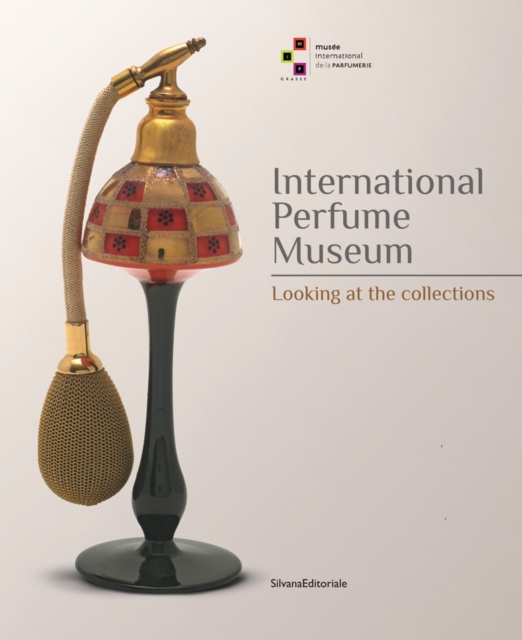 International Perfume Museum : Looking at the Collections, Paperback / softback Book