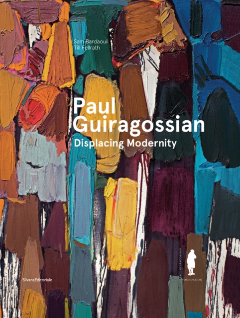 Paul Guiragossian : Displacing Modernity, Hardback Book