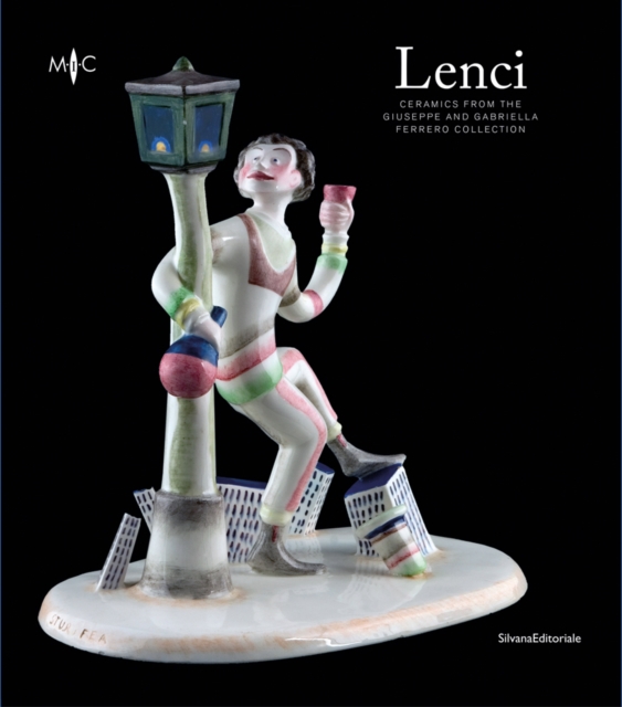 Lenci : Ceramics from the Giuseppe and Gabriella Ferrero Collection, Paperback / softback Book