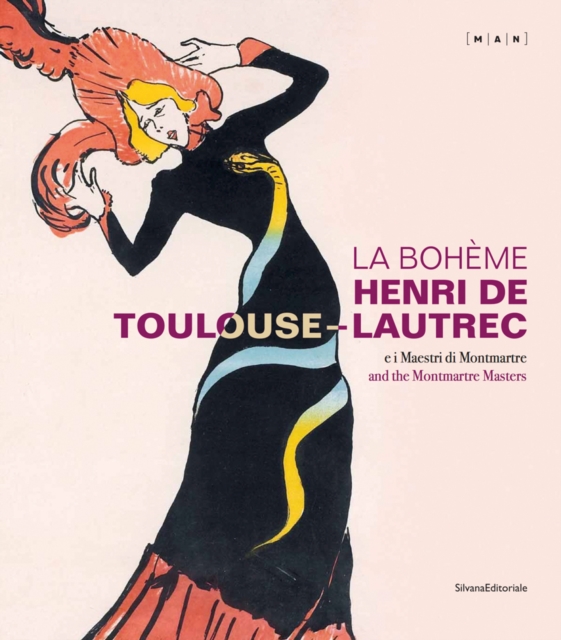 La Boheme Henri de Toulouse-Lautrec : And the Montmartre Masters, Hardback Book