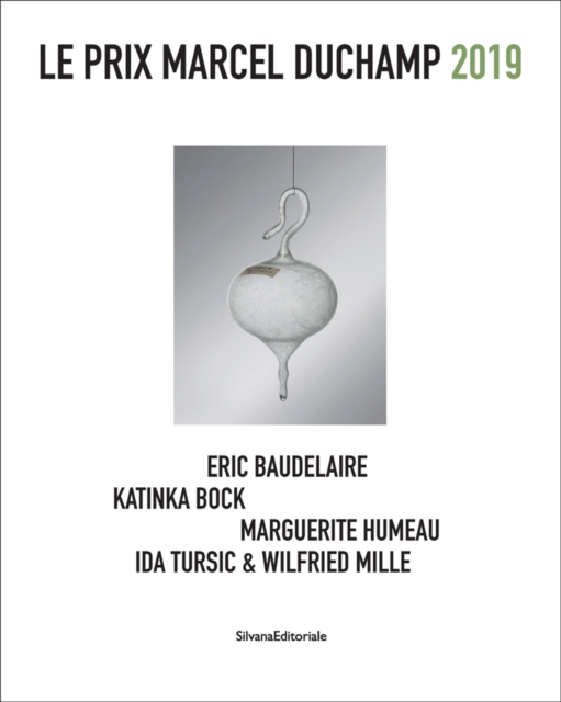 Le Prix Marcel Duchamp 2019 : Eric Baudelaire, Katinka Bock, Marguerite Humeau, Ida Tursic & Wilfried Mille, Paperback / softback Book