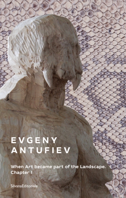 Evgeny Antufiev : When Art Became Part of the Landscape, Paperback / softback Book