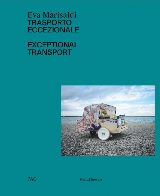 Eva Marisaldi : Exceptional Transport, Hardback Book