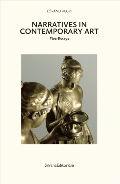 Narratives in Contemporary Art : Five Essays, Paperback / softback Book