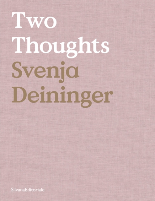 Svenja Deininger : Two Thoughts, Hardback Book