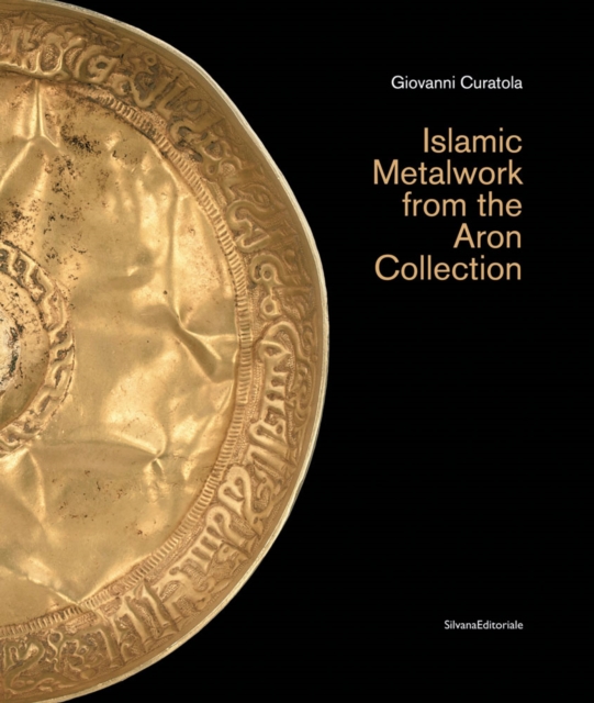 Islamic Metalwork from the Aron Collection, Hardback Book