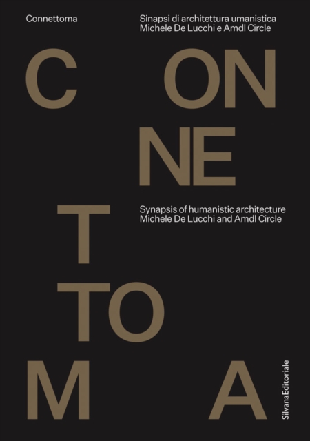 Michele De Lucchi and AMDL CIRCLE : Connettoma: Synapsis of Humanistic Architecture, Paperback / softback Book