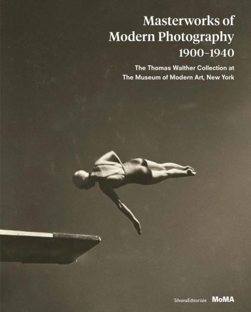 Masterworks of Modern Photography 1900-1940 : The Thomas Walther Collection at The Museum of Modern Art, New York, Hardback Book