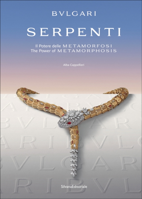Bulgari | Serpenti : The Power of Metamorphosis, Hardback Book
