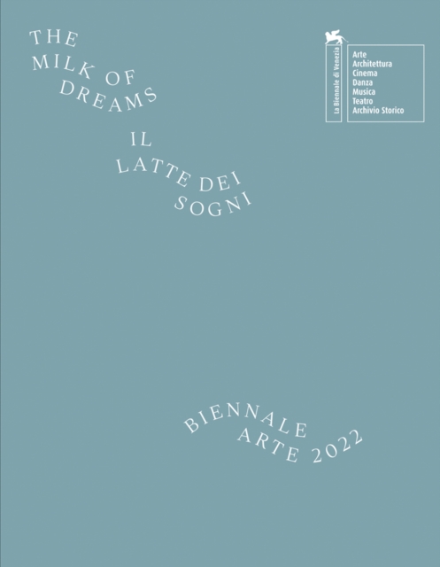 Biennale Arte 2022 - The Milk of Dreams, Paperback / softback Book