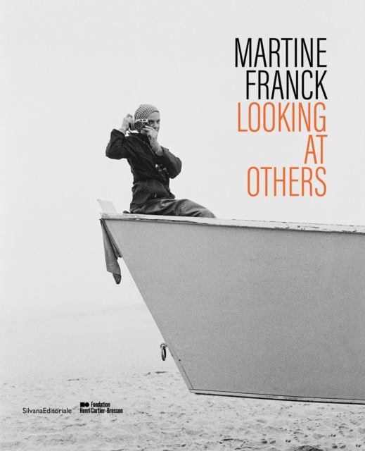 Martine Franck : Looking at Others, Hardback Book