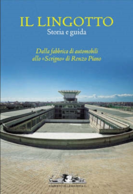 Il Lingotto : History and Guide, Paperback / softback Book