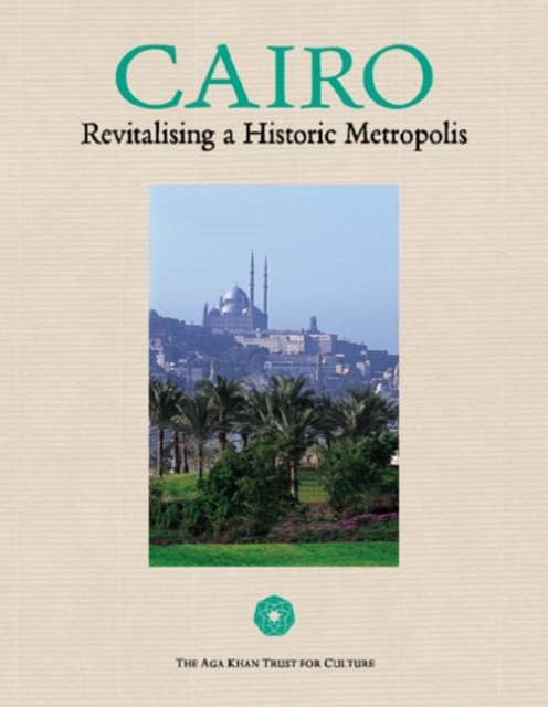 Cairo : Revitalising a Historic Metropolis, Hardback Book