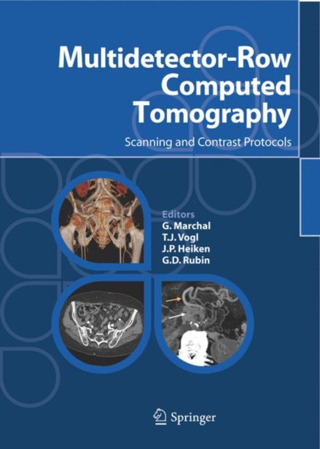 Multidetector-Row Computed Tomography : Scanning and Contrast Protocols, Hardback Book