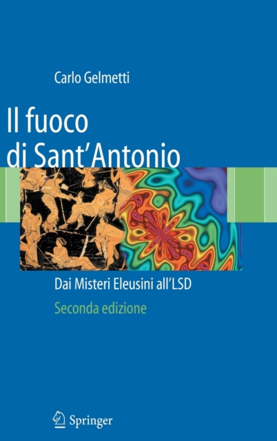 Il fuoco di Sant'Antonio : Dai Misteri Eleusini all'LSD, Hardback Book