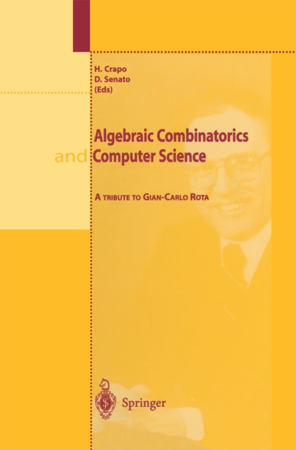 Algebraic Combinatorics and Computer Science : A Tribute to Gian-Carlo Rota, PDF eBook