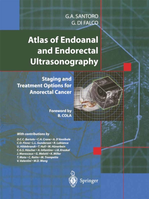 Atlas of Endoanal and Endorectal Ultrasonography : Staging and Treatment Options for Anorectal Cancer, PDF eBook